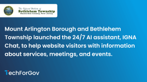 techforgov-igna-chat-bethlehem-and-mount-arlington-townships